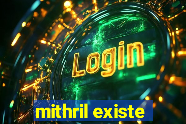 mithril existe